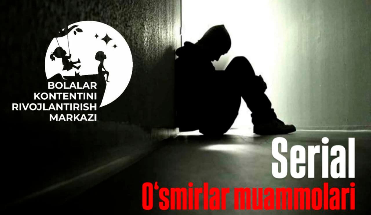 Voyaga yetmaganlar o'rtasidagi dolzarb muammolarga bag'ishlangan serial loyihasiga qayta tanlov
