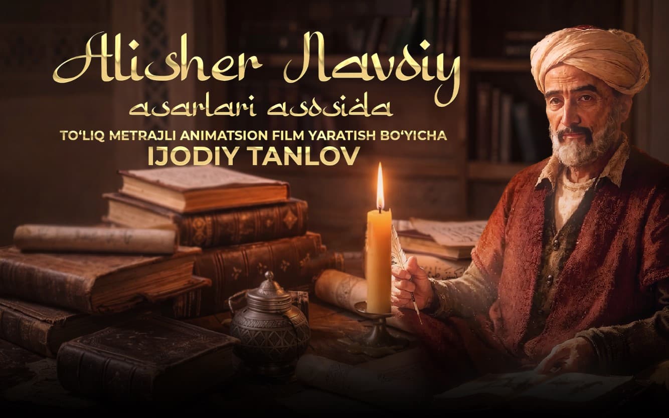 Navoiy asarlari asosida töliq metrajli animatsion film yaratiş böyiça ijodiy tanlov